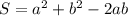 S = a^{2} + b^{2} - 2ab