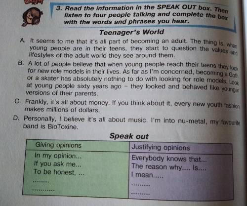 Read the information in the SPEAK OUT box. Then listen to four people talking and complete the box w