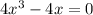 4x ^{3} - 4x = 0