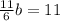 \frac{11}{6}b =11