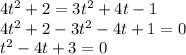 4t^2+2 =3t^2+4t-1 \\ 4t^2 + 2 - 3t^2 - 4t + 1 = 0 \\ t^2 - 4t +3 = 0