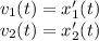 v_1(t) = x_1'(t) \\ v_2(t) = x_2'(t)