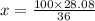 x = \frac{100 \times 28.08}{36}