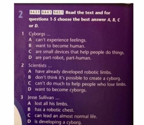 9.4.3.1 9.4.4.1 9.45.1 Read the text and for 2 questions 1-5 choose the best answer A, B, C or D. 1 