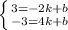 \left \{ {{3 = -2k + b} \atop {-3=4k + b}} \right.