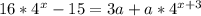 16*4^{x} -15=3a+a*4^{x+3}