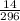 \frac{14}{296}