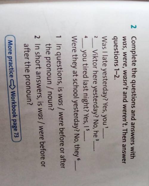 2 Complete the questions and answers with was, were, wasn't and weren't. Then answerquestions 1-2Was