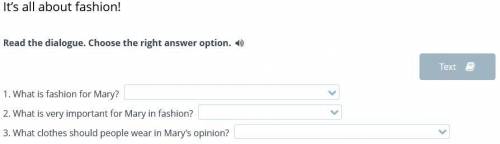 It’s all about fashion! Read the dialogue. Choose the right answer option. 1. What is fashion for Ma