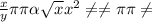 \frac{x}{y} \pi \pi \alpha \sqrt{x} x^{2} \neq \neq \pi \pi \neq