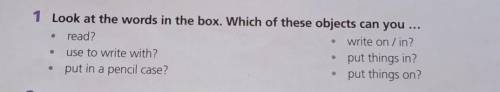 1 Look at the words in the box. Which of these objects can you ... read?write on / in?use to write w