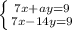 \left \{ {{7x+ay=9} \atop {7x-14y=9}} \right. \\