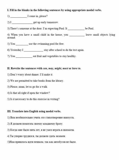 II. Rewrite the sentences with can, may, might, must or have to. 1) Don’t worry about dinner. I’ll m