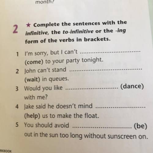 Complete the sentences with the infinitive ,the to-infinitive of the -ing form of the verbs in brack