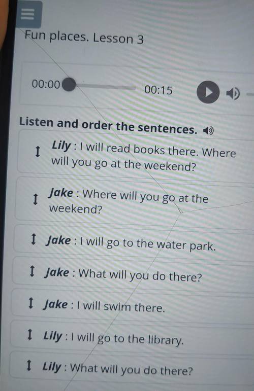 Fun places. Lesson 3 00:0000:15Listen and order the sentences. )1Lily: I will read books there. Wher