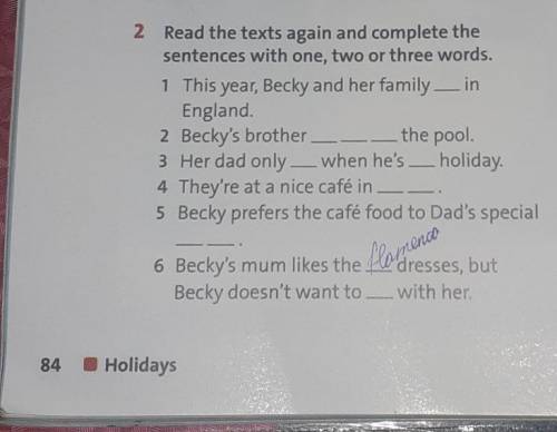 2.Read the texts again and complete the sentences with one, two or there words.​