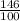 \frac{146}{100}