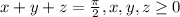 x+y+z=\frac{\pi }{2} , x,y,z \geq 0