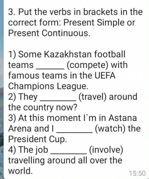 3. Put the verbs in brackets in the correct form: Present Simple orPresent Continuous.1) Some Kazakh