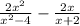 \frac{2 {x}^{2} }{ {x}^{2} - 4} - \frac{2x}{x + 2}