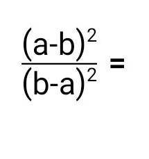 Упростите дробно-рациональное выражение (а-b)²/(b-a)² (｡ŏ﹏ŏ)​