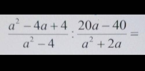 Найти значение выражения при а=20: а² - 4а + 4/а² - 4 : 20а-40/а²+2а​