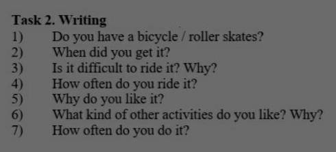 1)              Do you have a bicycle / roller skates? 2)              When did you get it?3)       