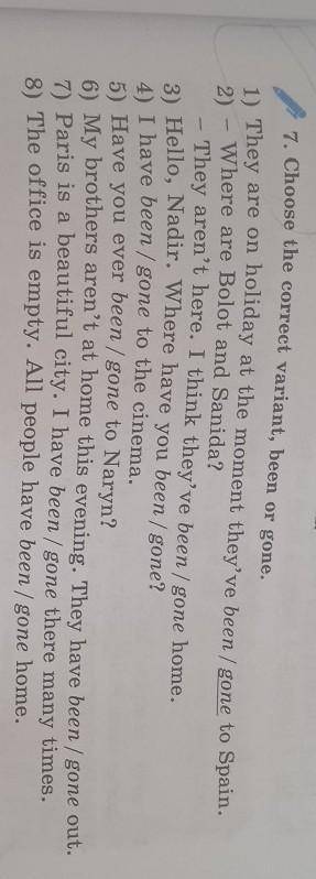 Choose the correct variant , been or gone​