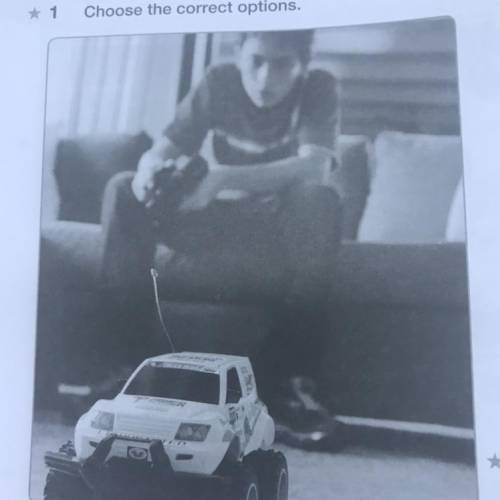 * 1 Choose the correct options. Radio-controlled cars 'is/are operated by a remote control. Two sets