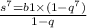 \frac{ {s}^{7} = b1 \times (1 - {q}^{7})}{1 - q}