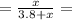 = \frac{x}{3.8 + x } =