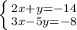 \left \{ {{2x+y=-14} \atop {3x-5y=-8}} \right.