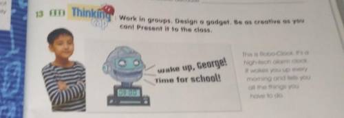 13 e Thinking Cap: Work in groups. Design a gadget. Be as creative as youcanl Present it to the clas