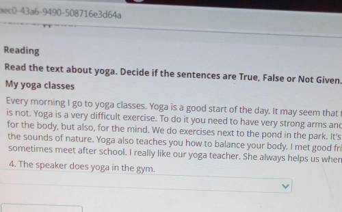 Reading Read the text about yoga. Decide if the sentences are True, False or Not Given.My yoga class