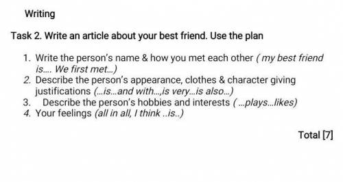 Write the person’s name & how you met each other ( my best friend is…. We first met…) Describe t