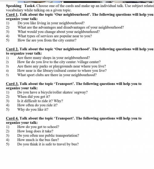 Card 1. Talk about the topic ‘Our neighbourhood’. The following questions will help you to organize