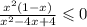 \frac{ {x}^{2}(1 - x) }{x {}^{2} - 4x + 4} \leqslant 0