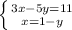 \left \{ {3x-5y=11} \atop {x=1-y}} \right.