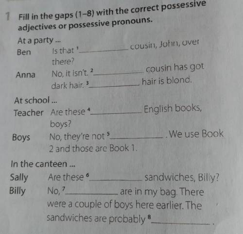 1 Fill in the gaps (1-8) with the correct possessiveadjectives or possessive pronouns.​