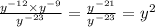 \frac{ {y}^{ - 12} \times {y}^{ - 9} }{ {y}^{ - 23} } = \frac{ {y}^{ - 21} }{ {y}^{ - 23} } = y {}^{2}