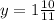 y = 1 \frac{10}{11}