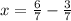 x = \frac{6}{7} - \frac{3}{7}