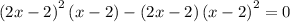 \left(2x-2\right)^2\left(x-2\right)-\left(2x-2\right)\left(x-2\right)^2=0