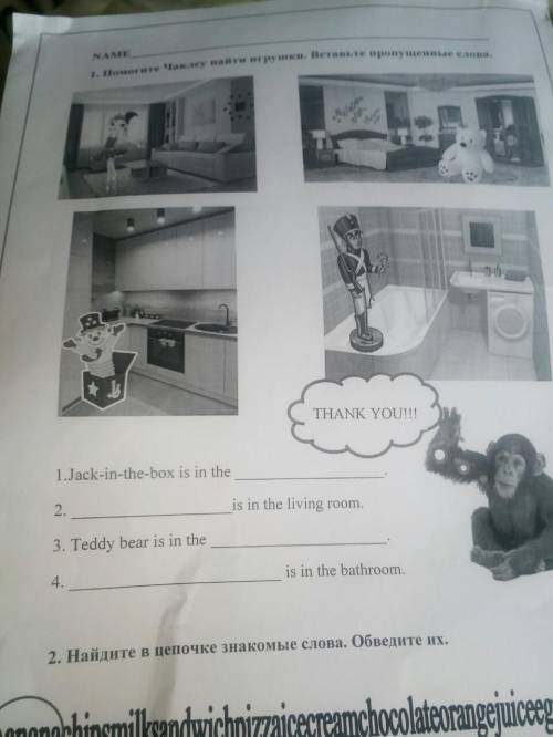 1 1.Jack-in-the-box is in the 2. 3. Teddy bear is in the 4. is in the living room. is in the bathroo