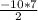 \frac{-10*7}{2}