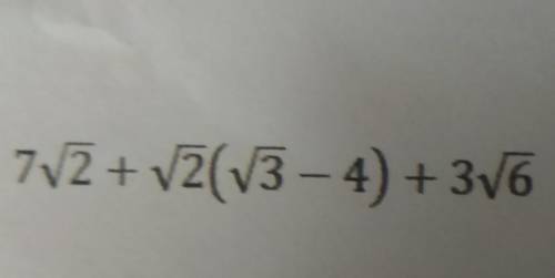 Найдите значение выражения 7√2 +√2(√3 -4)+3√6​