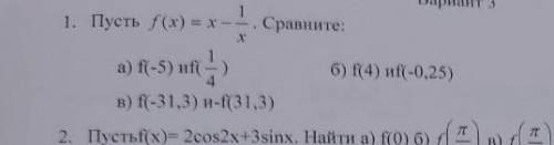 f(x)=x-1/x сравните:f(-5) и (1/4) и др​