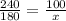 \frac{240}{180} =\frac{100}{x}