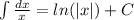 \int\limits \frac{dx}{x} = ln( |x| ) + C \\