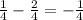 \\ \frac{1}{4} - \frac{2}{4} = - \frac{1}{4}